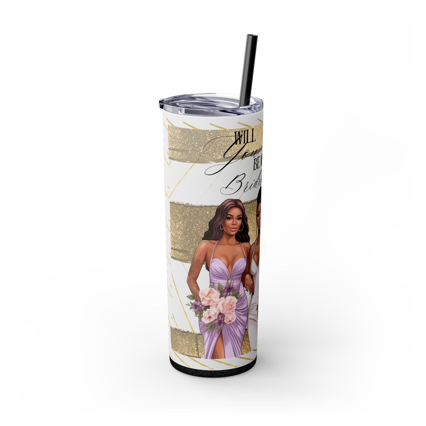 Customizable "Will you be my Bridesmaid?" Skinny Tumbler with Straw, 20oz