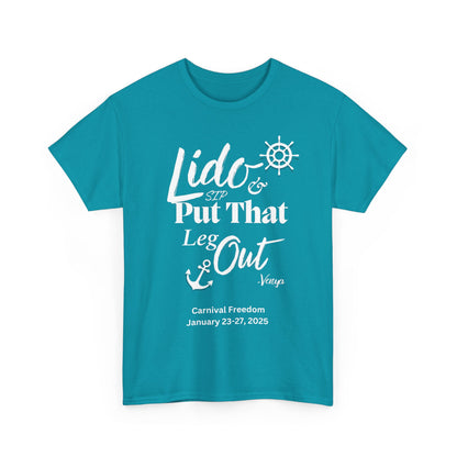 Lido Deck Unisex Tee - Cruise Ship Beach Poolside Vacation Shirt - Put That Leg Out