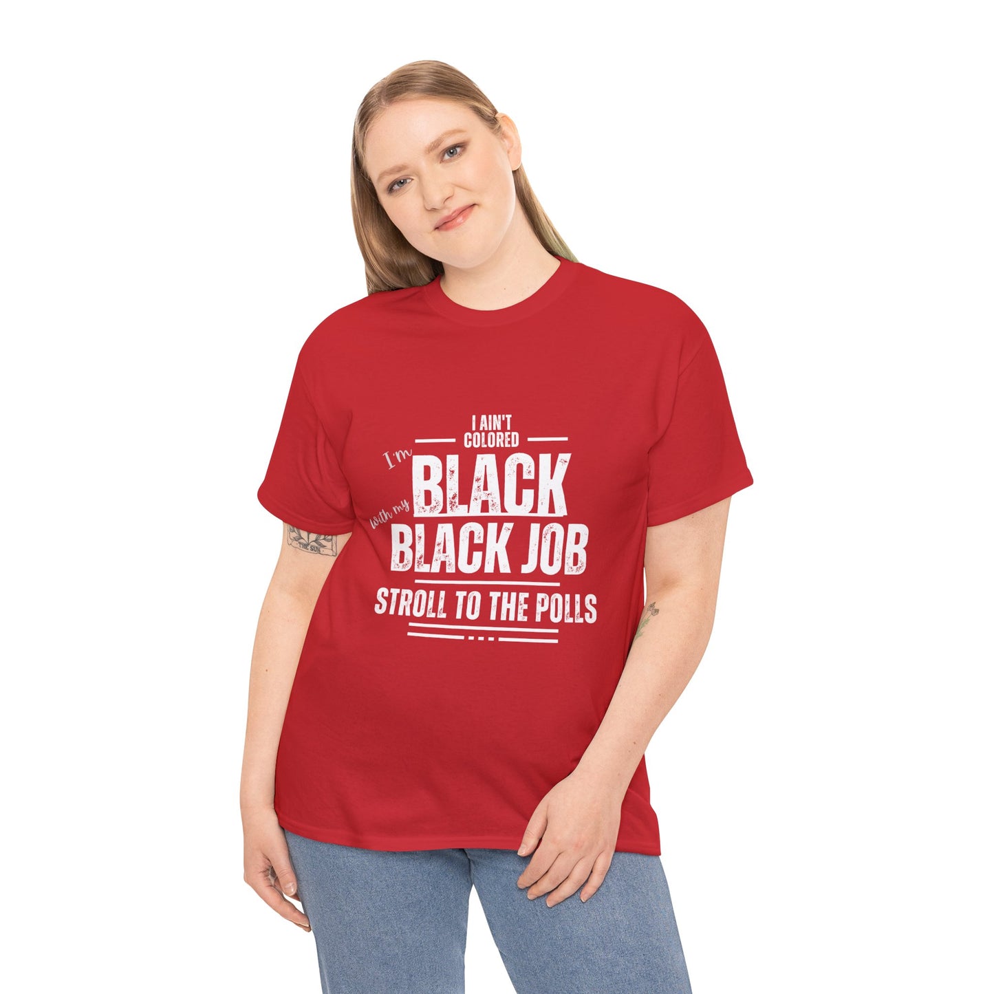 Aint Colored.. Black Job Heavy Cotton Tee