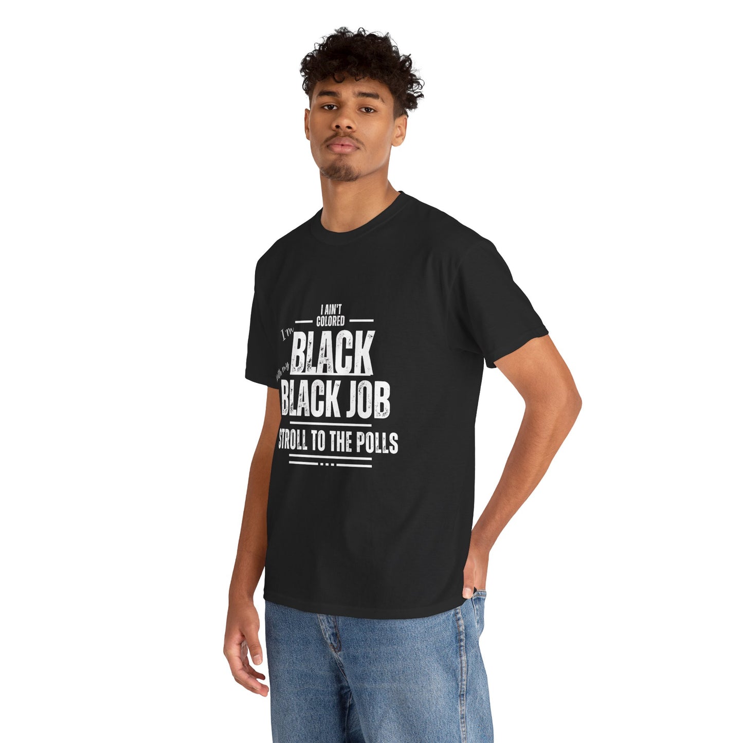 Aint Colored.. Black Job Heavy Cotton Tee