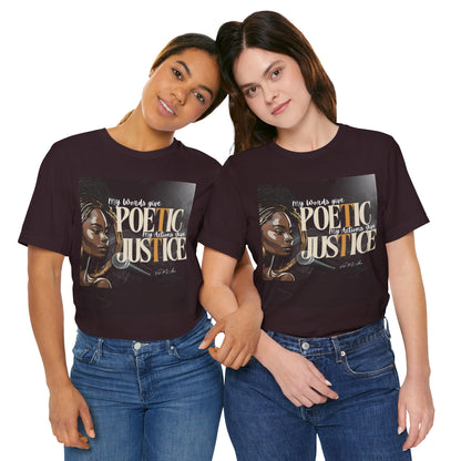 Poetic Justice Unisex Tee