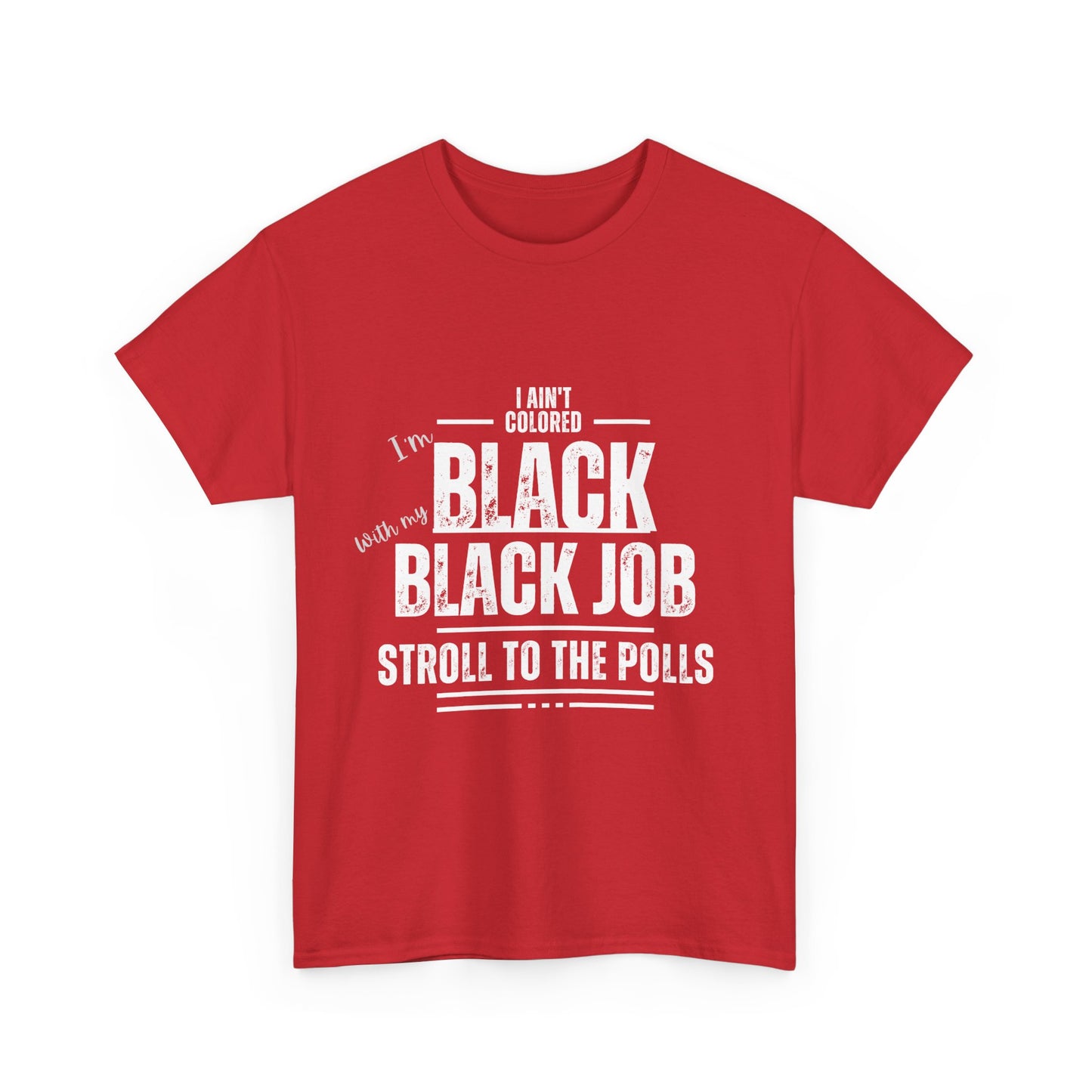 Aint Colored.. Black Job Heavy Cotton Tee