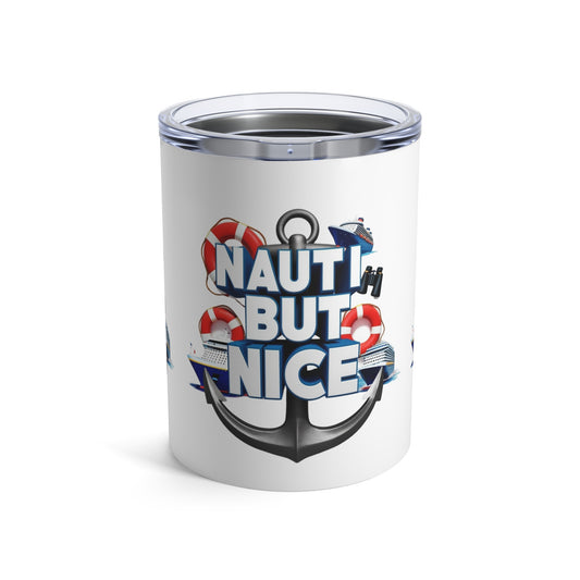 Tumbler 10oz Nautical Theme NAUTI BUT NICE Design