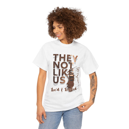 They Not Like Us Loc'd Unisex Heavy Cotton Tee - Melanated Commemorative T-Shirt
