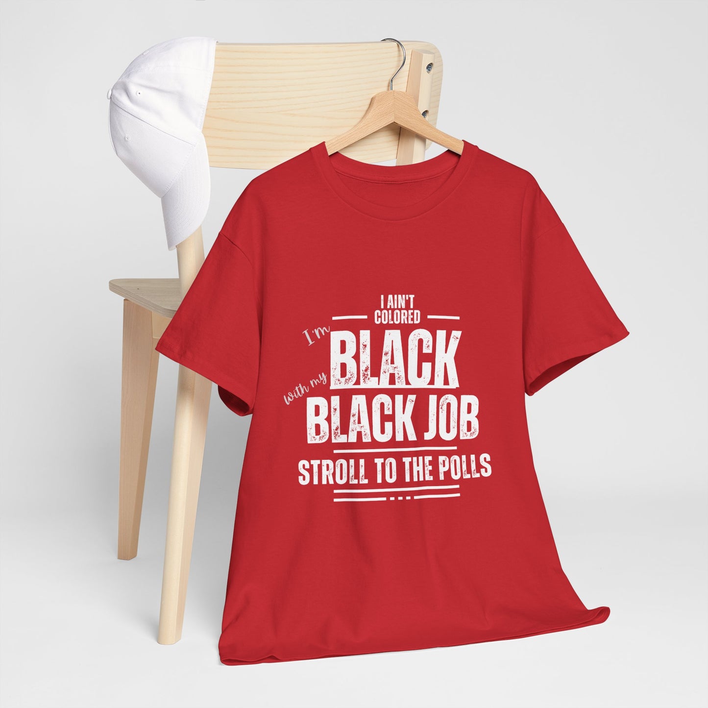 Aint Colored.. Black Job Heavy Cotton Tee
