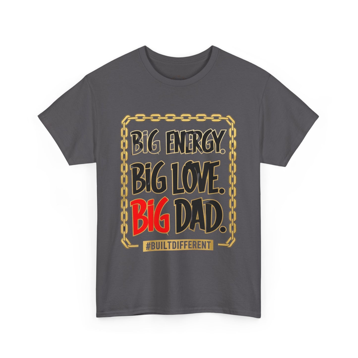 Graffiti Tee - Big Energy Big Love Big Dad Design - Unisex