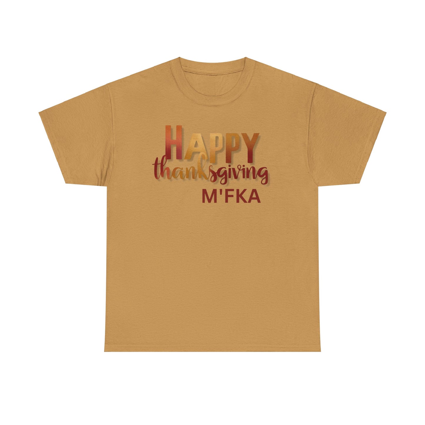 Thanksgiving Unisex Tee- Happy Thanksgiving  M'Fka