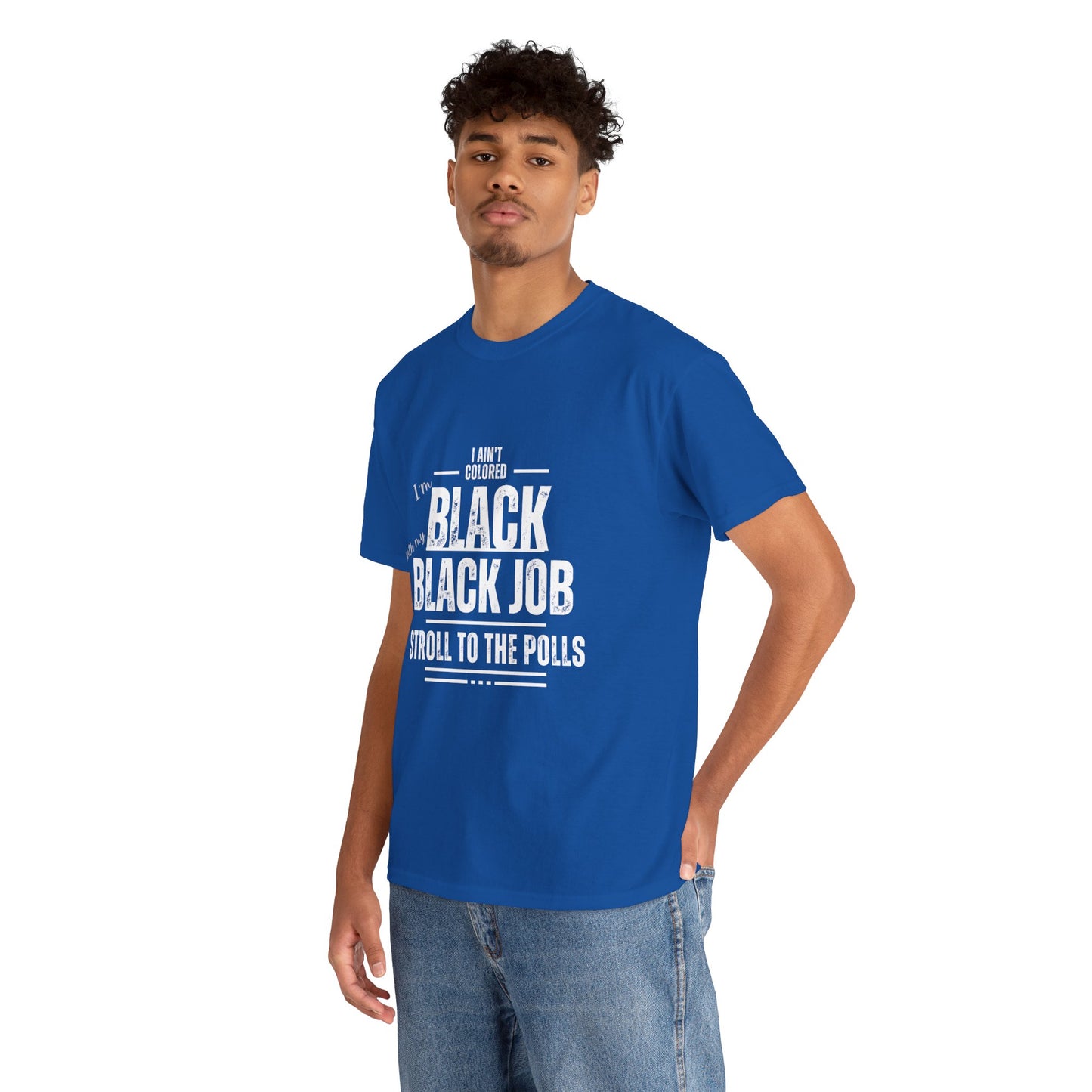 Aint Colored.. Black Job Heavy Cotton Tee