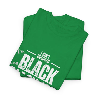 Aint Colored.. Black Job Heavy Cotton Tee