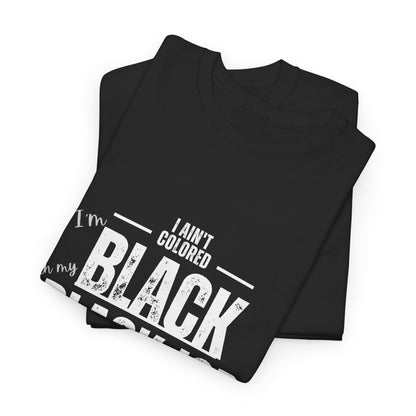 Aint Colored.. Black Job Heavy Cotton Tee