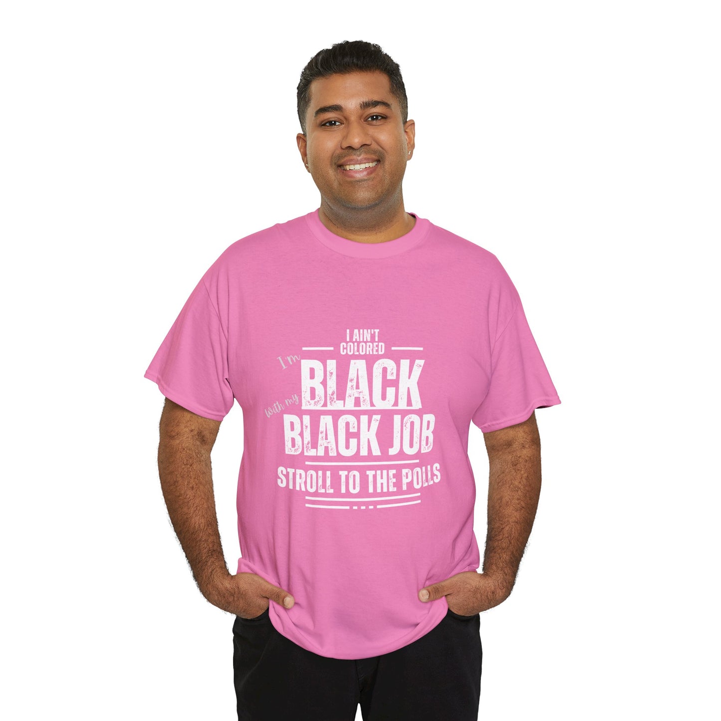 Aint Colored.. Black Job Heavy Cotton Tee