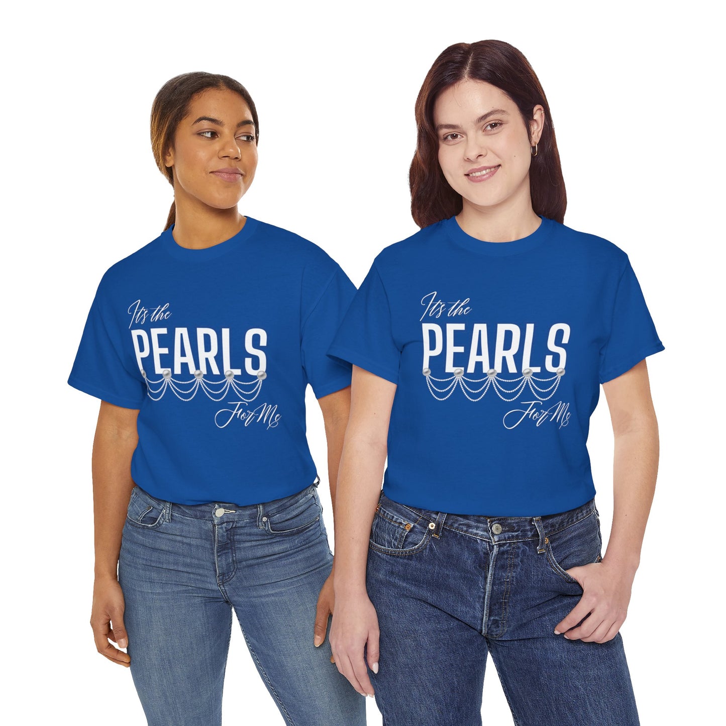 Its the Pearls For Me Heavy Cotton Tee