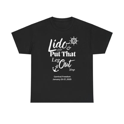 Lido Deck Unisex Tee - Cruise Ship Beach Poolside Vacation Shirt - Put That Leg Out