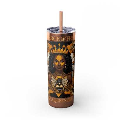 Queen Bee..Fierce & Free Skinny Tumbler with Straw, 20oz