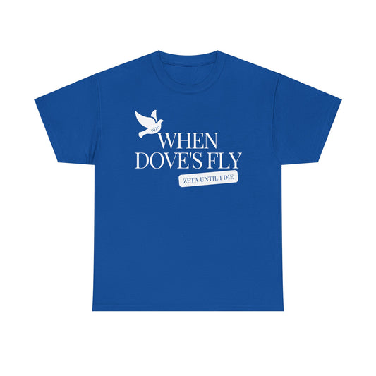 When Dove's Fly  Heavy Cotton Tee