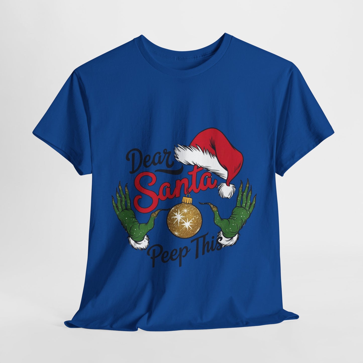Holiday Festive Tee - Dear Santa, Peep This Design