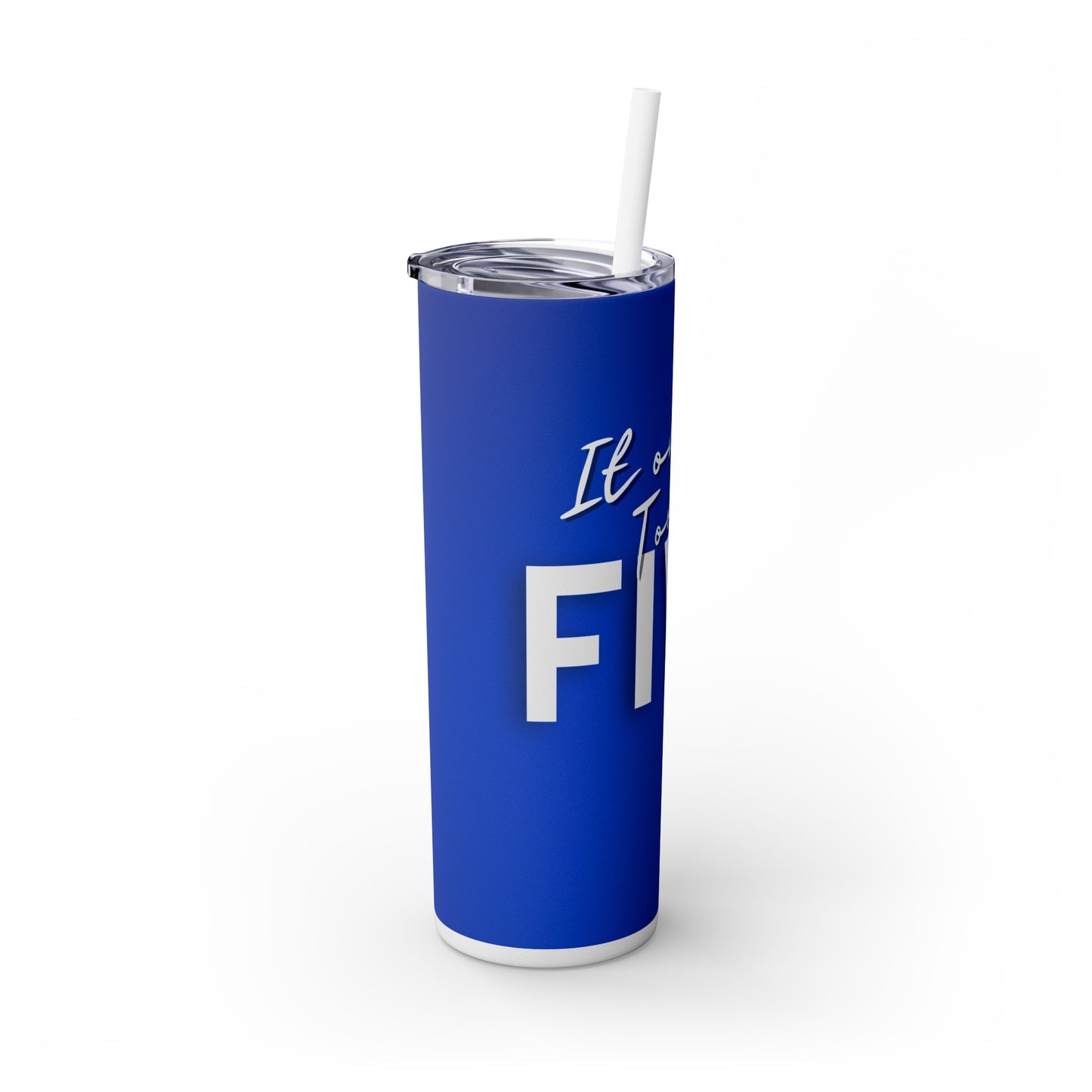 It Only Took Five Skinny Tumbler with Straw, 20oz