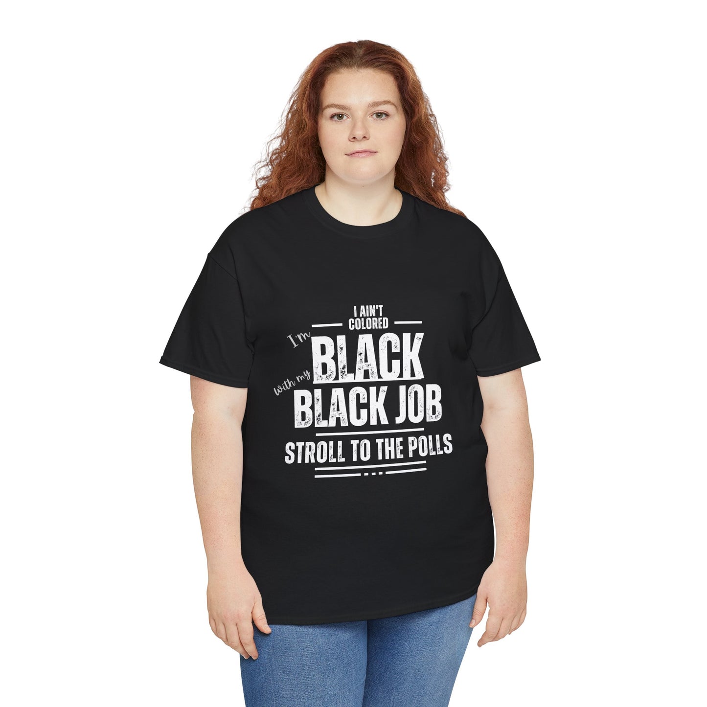 Aint Colored.. Black Job Heavy Cotton Tee