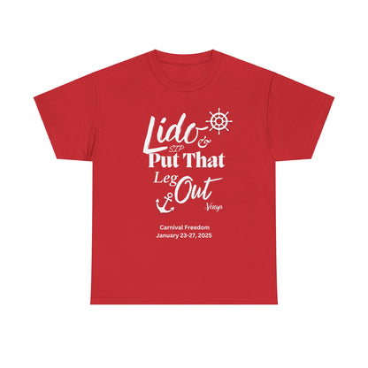 Lido Deck Unisex Tee - Cruise Ship Beach Poolside Vacation Shirt - Put That Leg Out