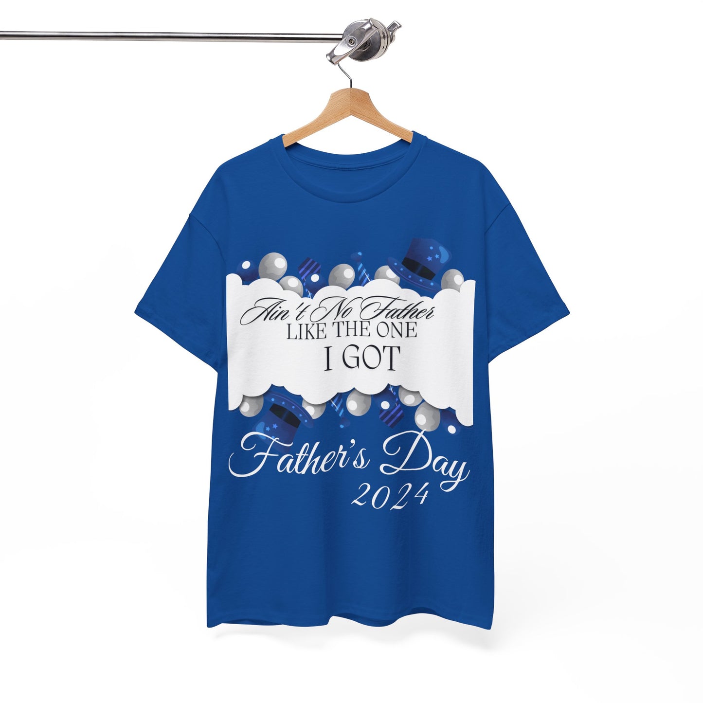 Aint No Father Like the One I Got  Happy Father's Day Unisex Heavy Cotton Tee