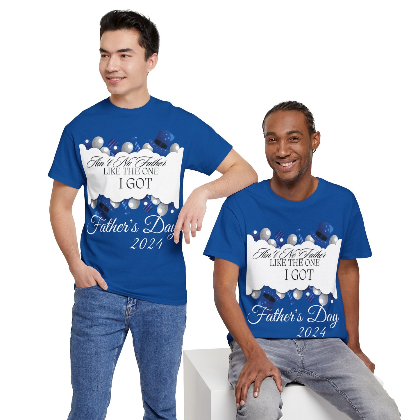 Aint No Father Like the One I Got  Happy Father's Day Unisex Heavy Cotton Tee