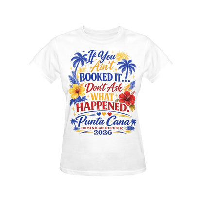 “If You Ain’t Booked It… Don’t Ask What Happened!” Punta Cana 2026 Tee