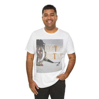 Poetic Justice Unisex Tee