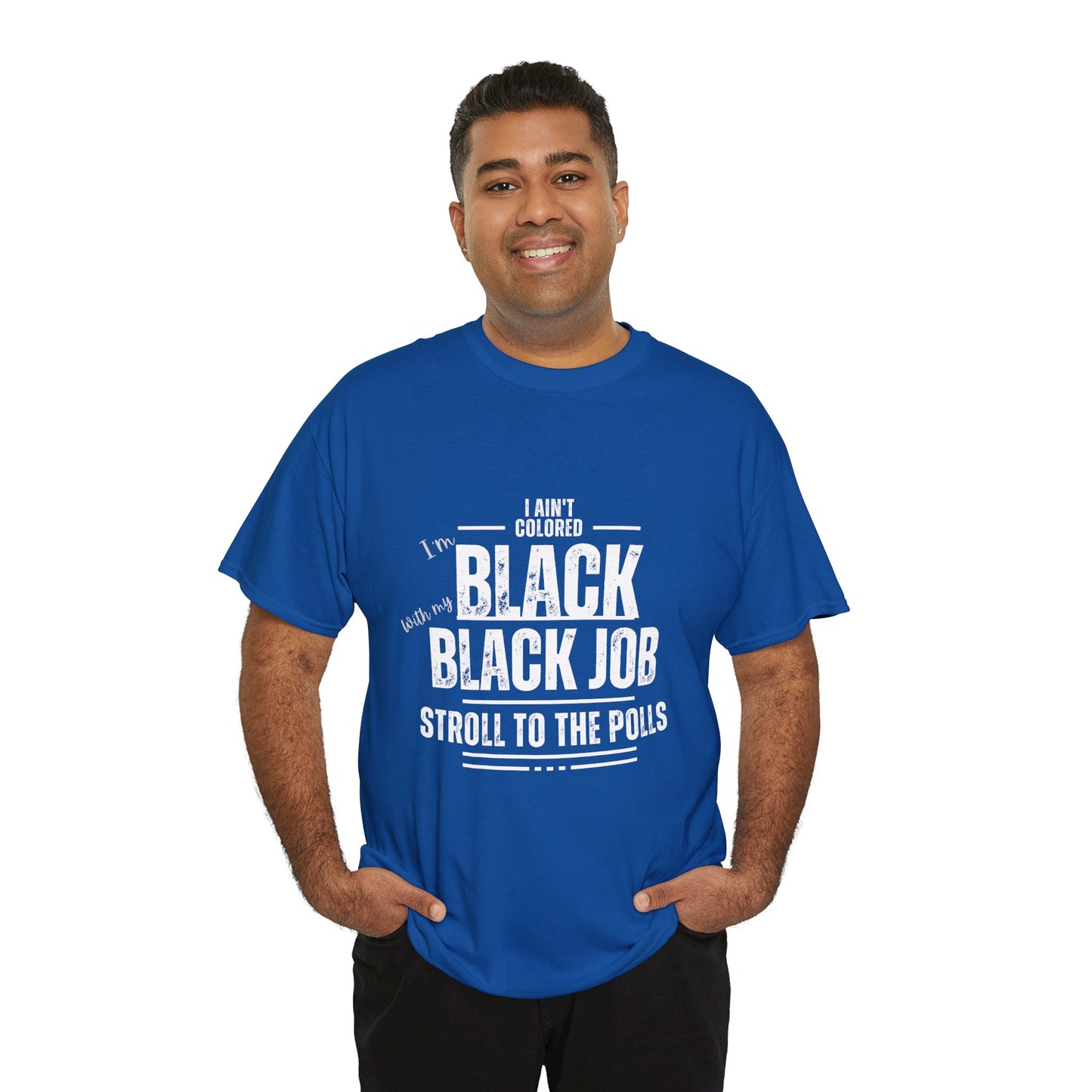 Aint Colored.. Black Job Heavy Cotton Tee