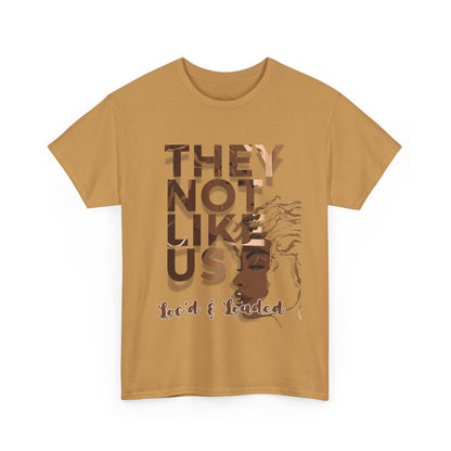 They Not Like Us Loc'd Unisex Heavy Cotton Tee - Melanated Commemorative T-Shirt