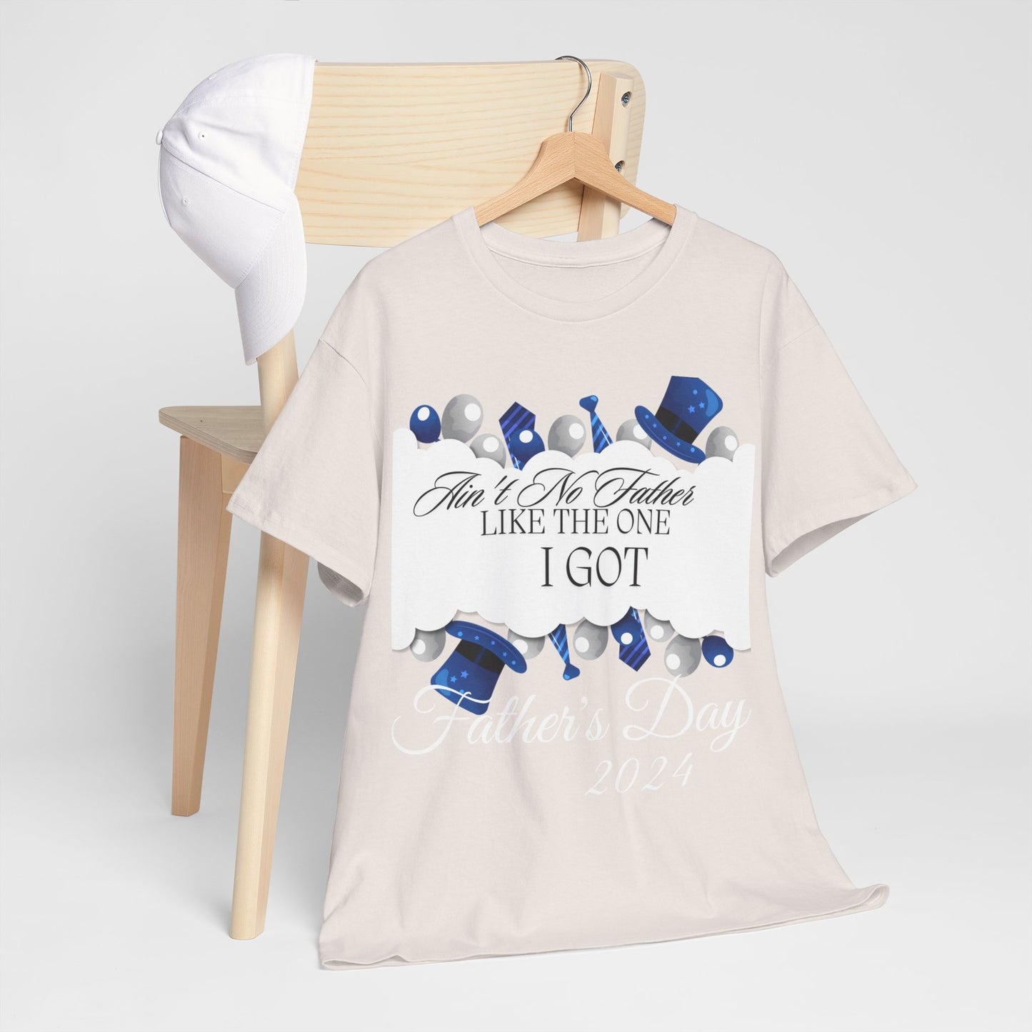 Aint No Father Like the One I Got  Happy Father's Day Unisex Heavy Cotton Tee