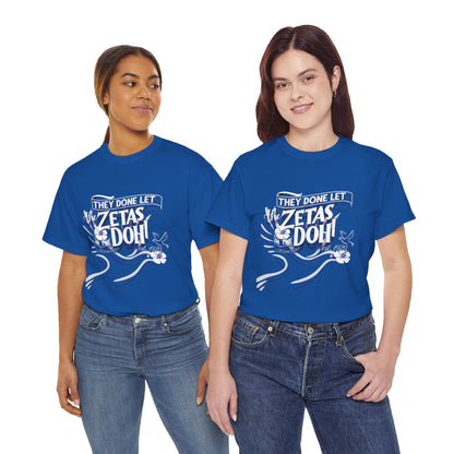 Royal Blue Zeta Tee They Done Let The Zetas in the Doh!