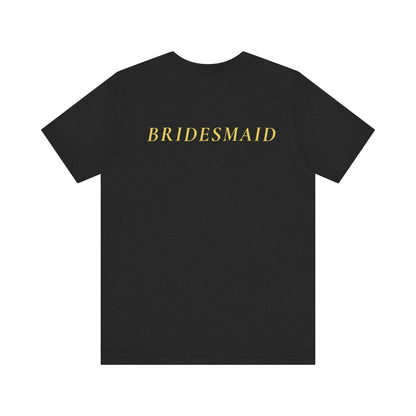 Bridal Party Unisex Jersey Short Sleeve Tee