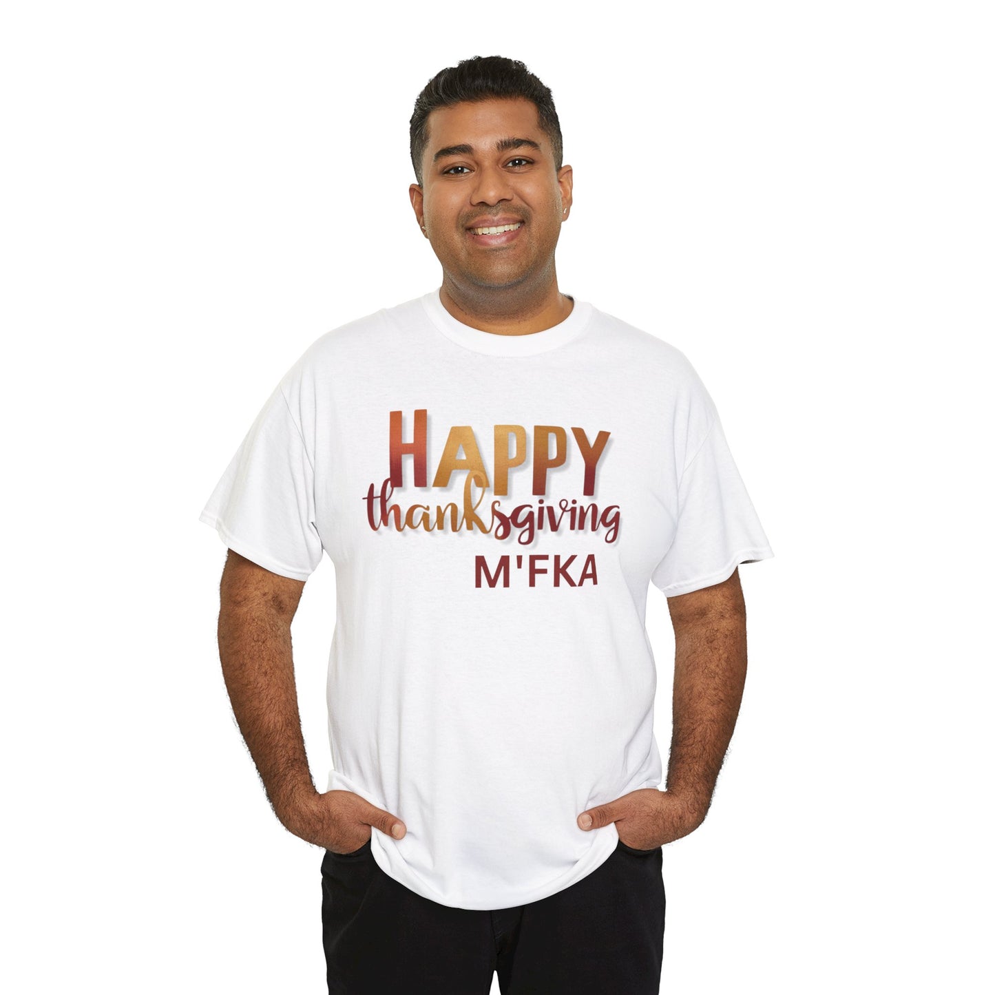 Thanksgiving Unisex Tee- Happy Thanksgiving  M'Fka