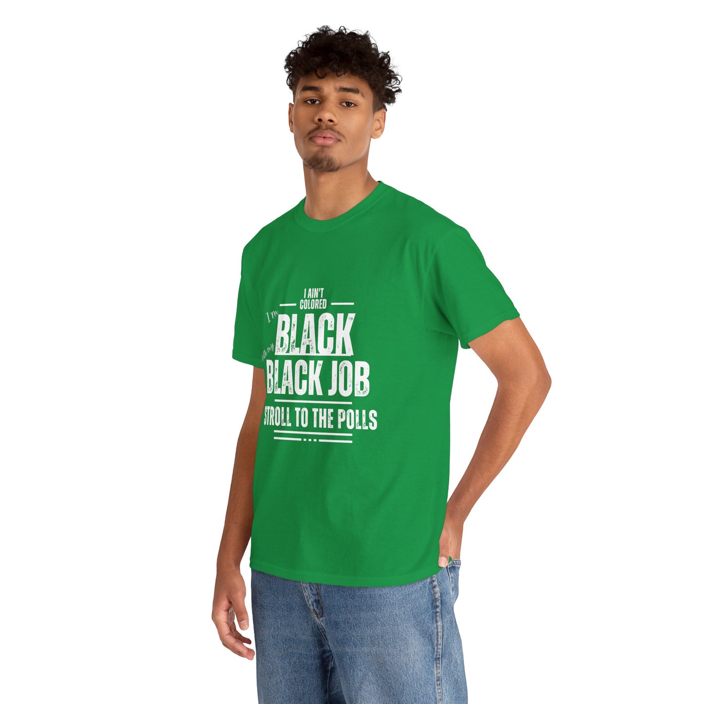 Aint Colored.. Black Job Heavy Cotton Tee