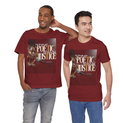 Poetic Justice Unisex Tee
