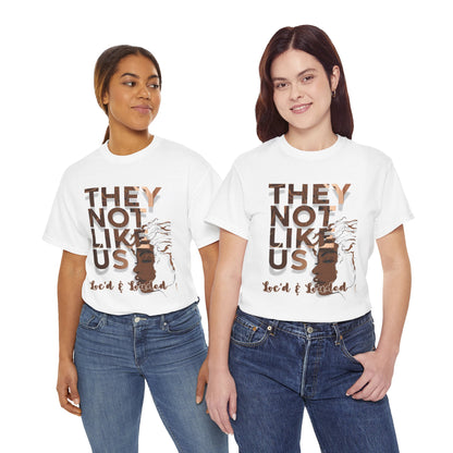 They Not Like Us Loc'd Unisex Heavy Cotton Tee - Melanated Commemorative T-Shirt