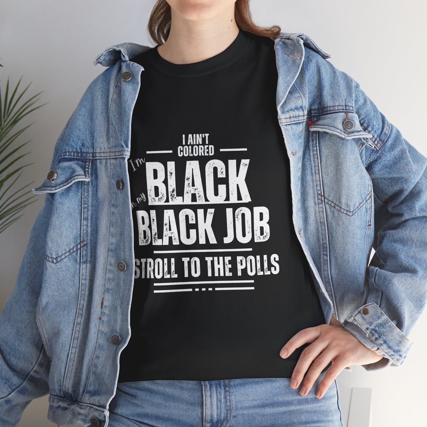 Aint Colored.. Black Job Heavy Cotton Tee
