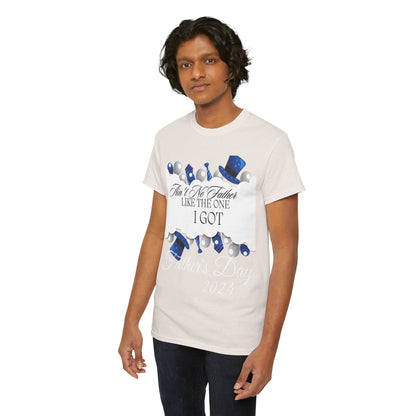 Aint No Father Like the One I Got  Happy Father's Day Unisex Heavy Cotton Tee