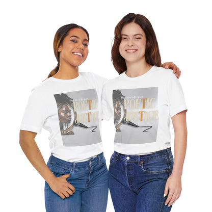 Poetic Justice Unisex Tee