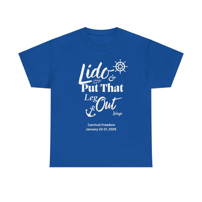 Lido Deck Unisex Tee - Cruise Ship Beach Poolside Vacation Shirt - Put That Leg Out