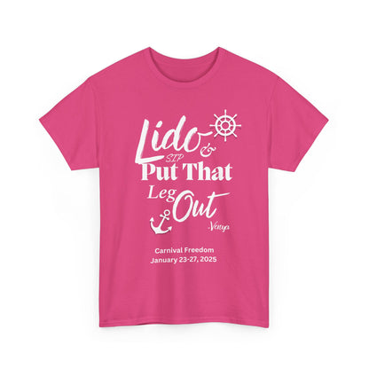 Lido Deck Unisex Tee - Cruise Ship Beach Poolside Vacation Shirt - Put That Leg Out