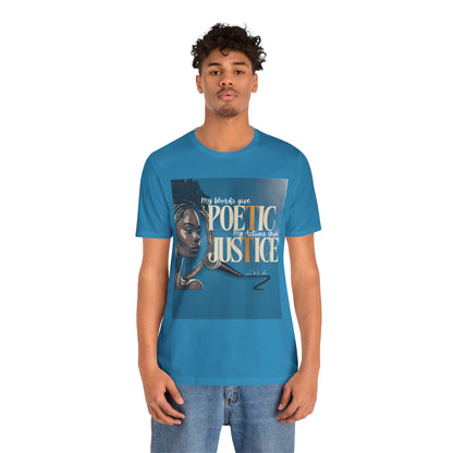 Poetic Justice Unisex Tee