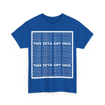 This Zeta Got Soul  Heavy Cotton Tee