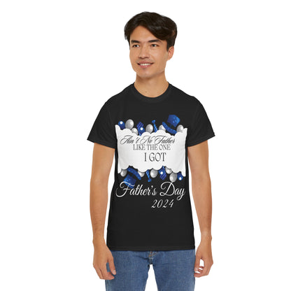 Aint No Father Like the One I Got  Happy Father's Day Unisex Heavy Cotton Tee