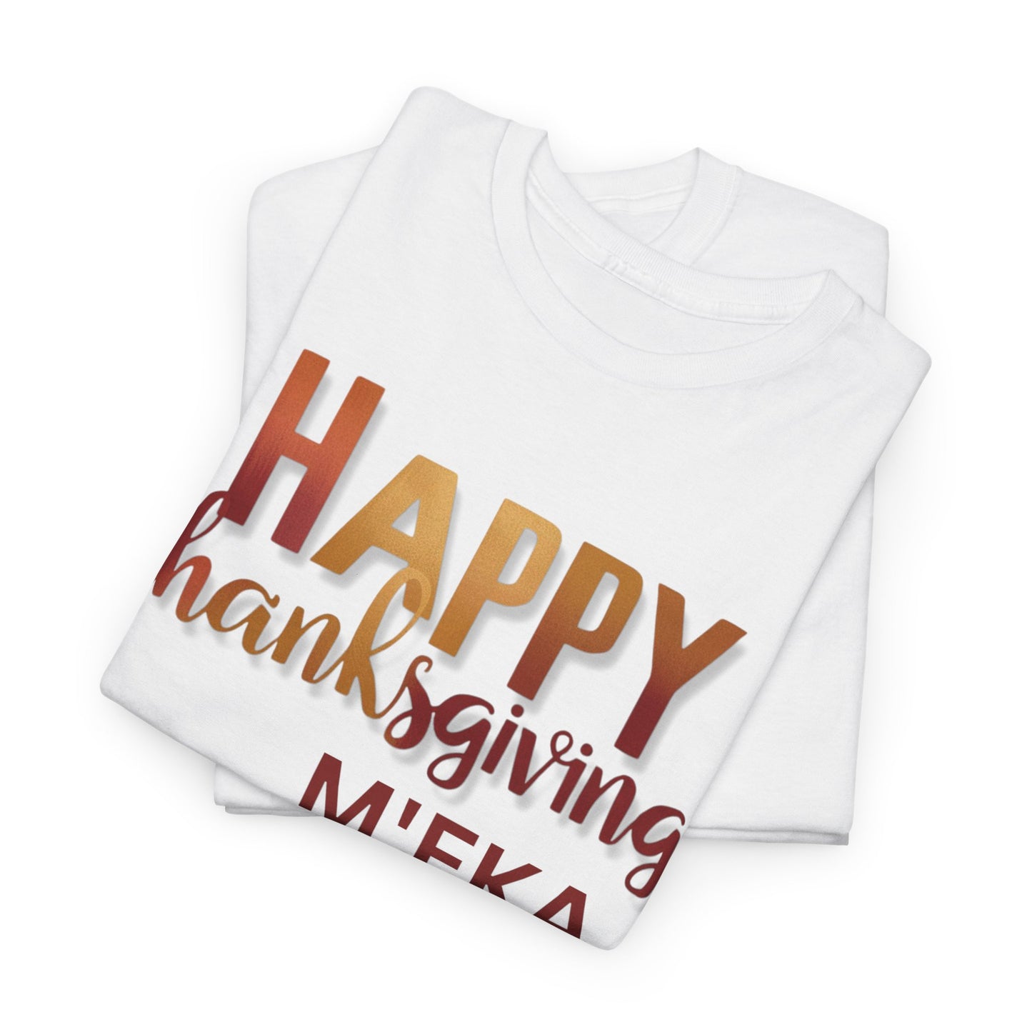Thanksgiving Unisex Tee- Happy Thanksgiving  M'Fka