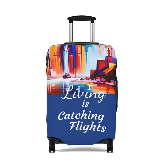 Living Is Catching Flights Luggage Cover
