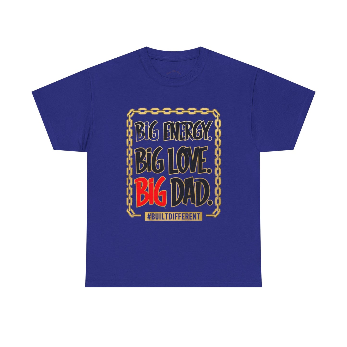 Graffiti Tee - Big Energy Big Love Big Dad Design - Unisex
