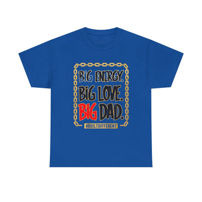 Graffiti Tee - Big Energy Big Love Big Dad Design - Unisex