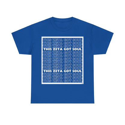 This Zeta Got Soul  Heavy Cotton Tee