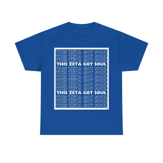This Zeta Got Soul  Heavy Cotton Tee